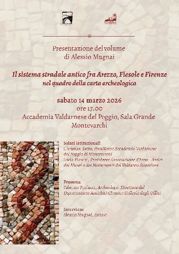 IL SISTEMA STRADALE ANTICO FRA AREZZO, FIESOLE E FIRENZE NEL QUADRO DELLA CARTA ARCHEOLOGICA